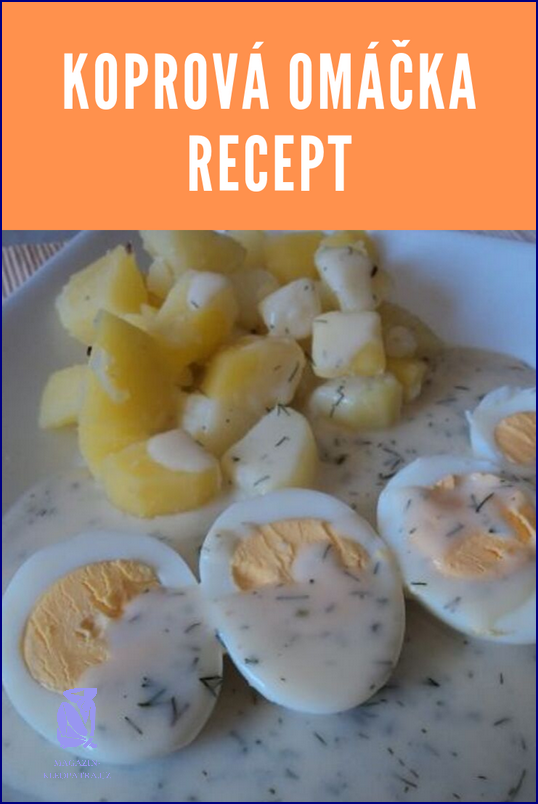 Recept: Vyzkoušejte Koprovou Omáčku! Recept: Vyzkoušejte Koprovou Omáčku!