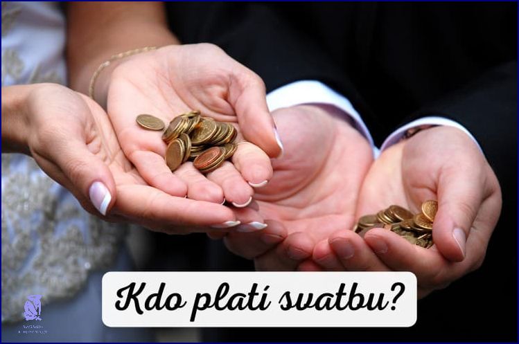Kdo Plati Svatbu? Tady Je Odpověď!