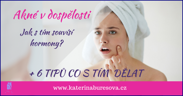 Akné V Dospělosti: Proč? Akné V Dospělosti: Proč?