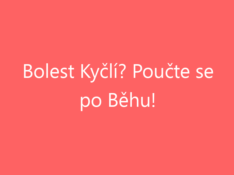 Bolest Kyčlí? Poučte se po Běhu!