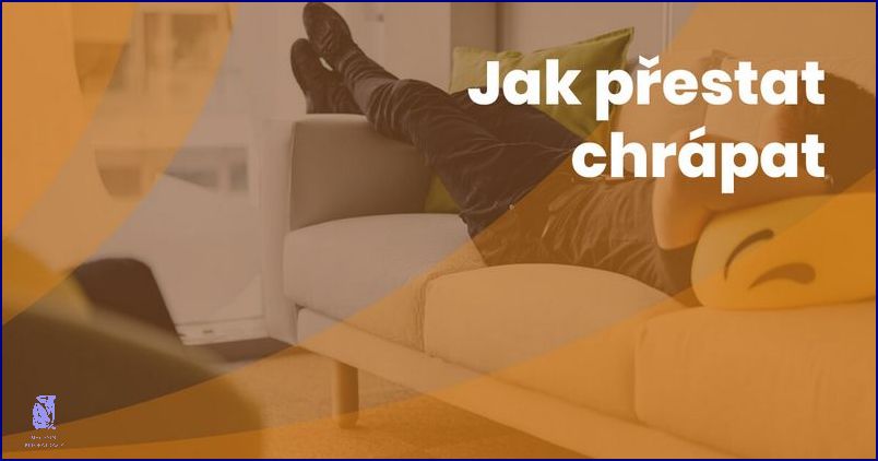 Jak Se Zbavit Chrápání: 10 Tipů!