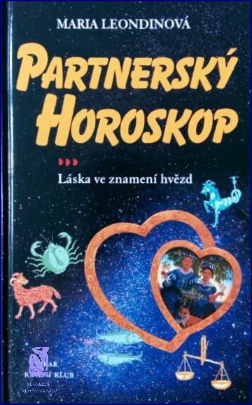 Partnerský Horoskop: Jaké Znamení Je Pro Tebe Nejlepší?
