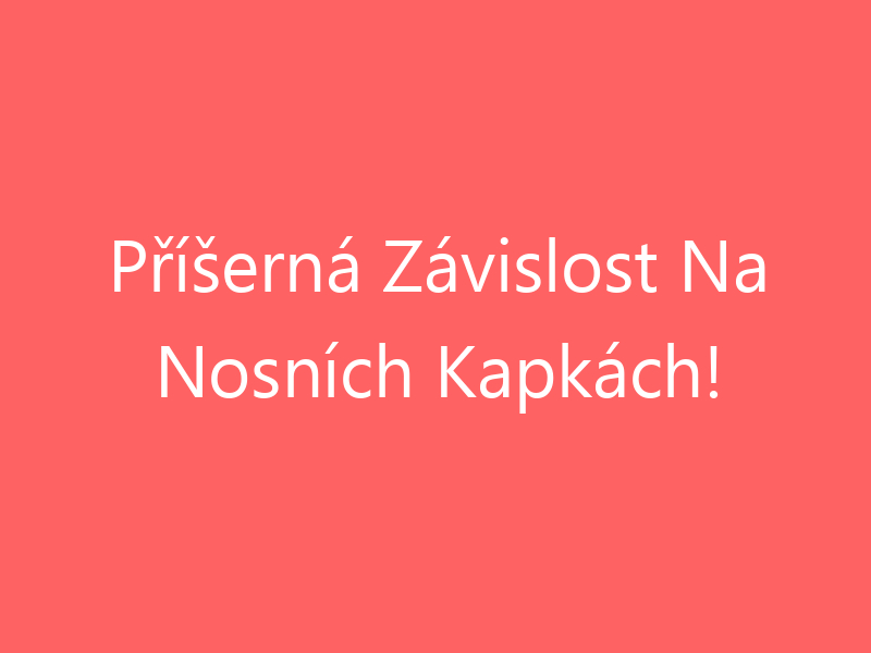 Příšerná Závislost Na Nosních Kapkách!