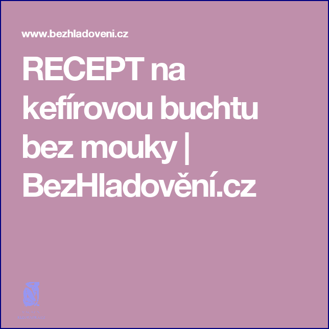 Recept na Buchtu Z Hladké Mouky!