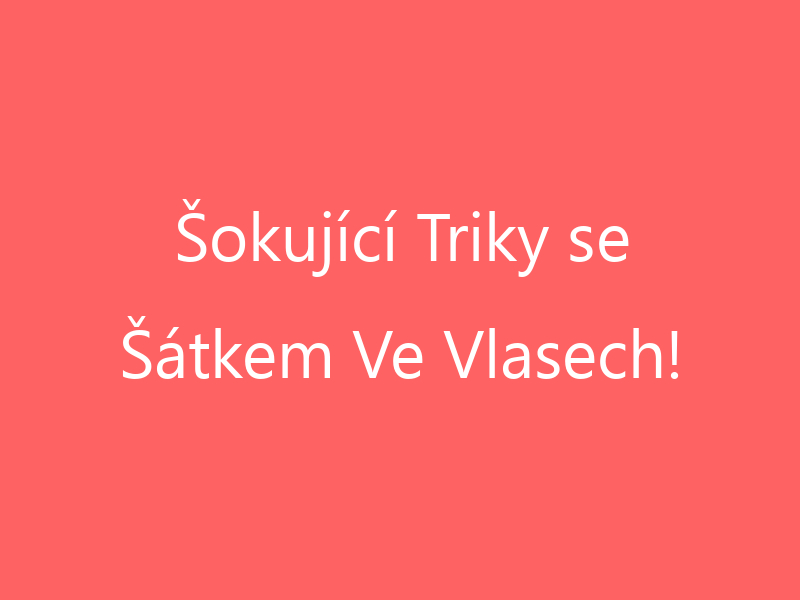 Šokující Triky se Šátkem Ve Vlasech!
