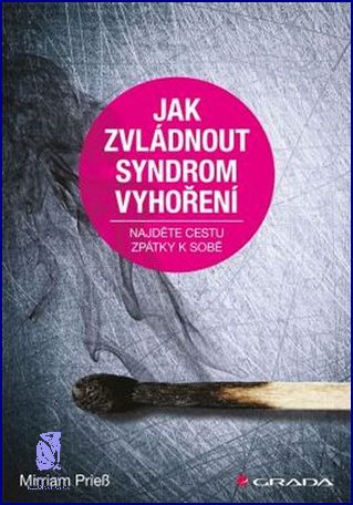 Syndrom Vyhoření: Zjistěte, Jak Projít Fází!